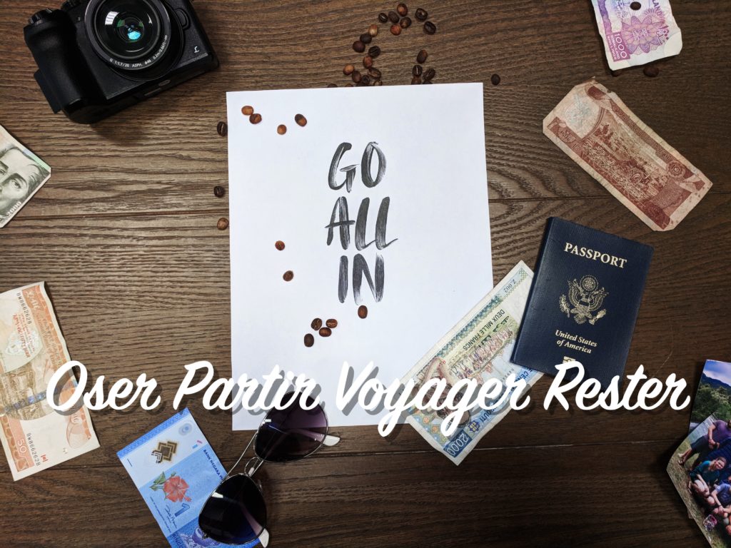 oser partir voyager et rester