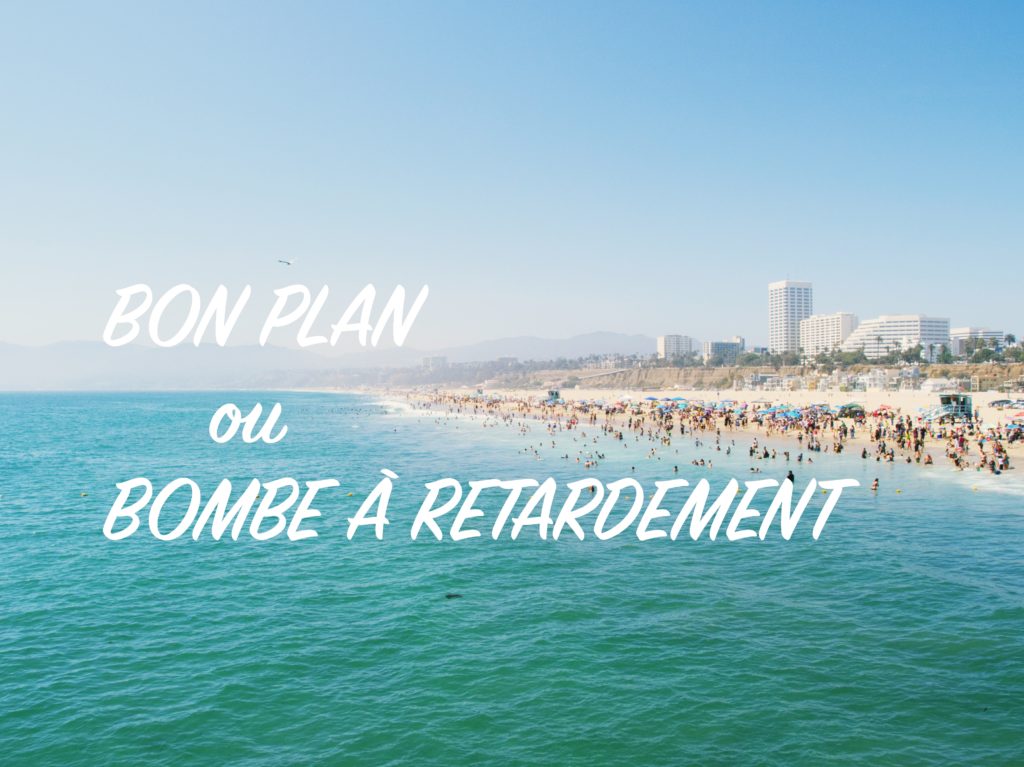 bons plans ou bombe