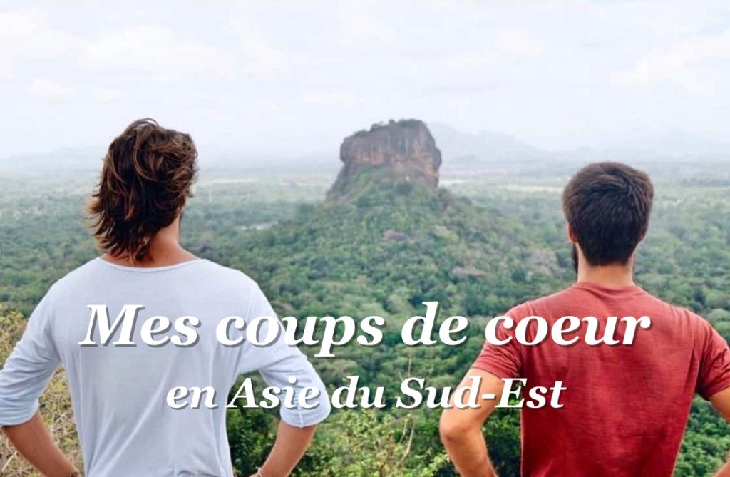mes coups de coeur en asie du sud est