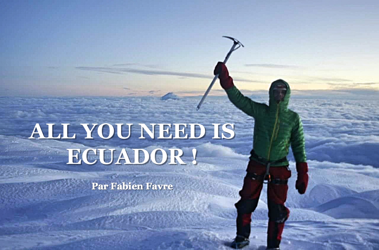 all you need is ecuador