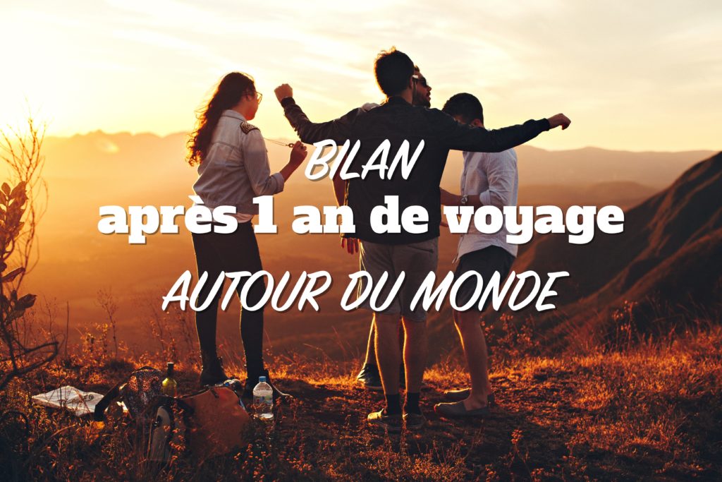 bilan après un an de voyage autour du monde en solo